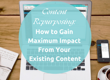 Content repurposing: how to gain maximum impact from your existing content